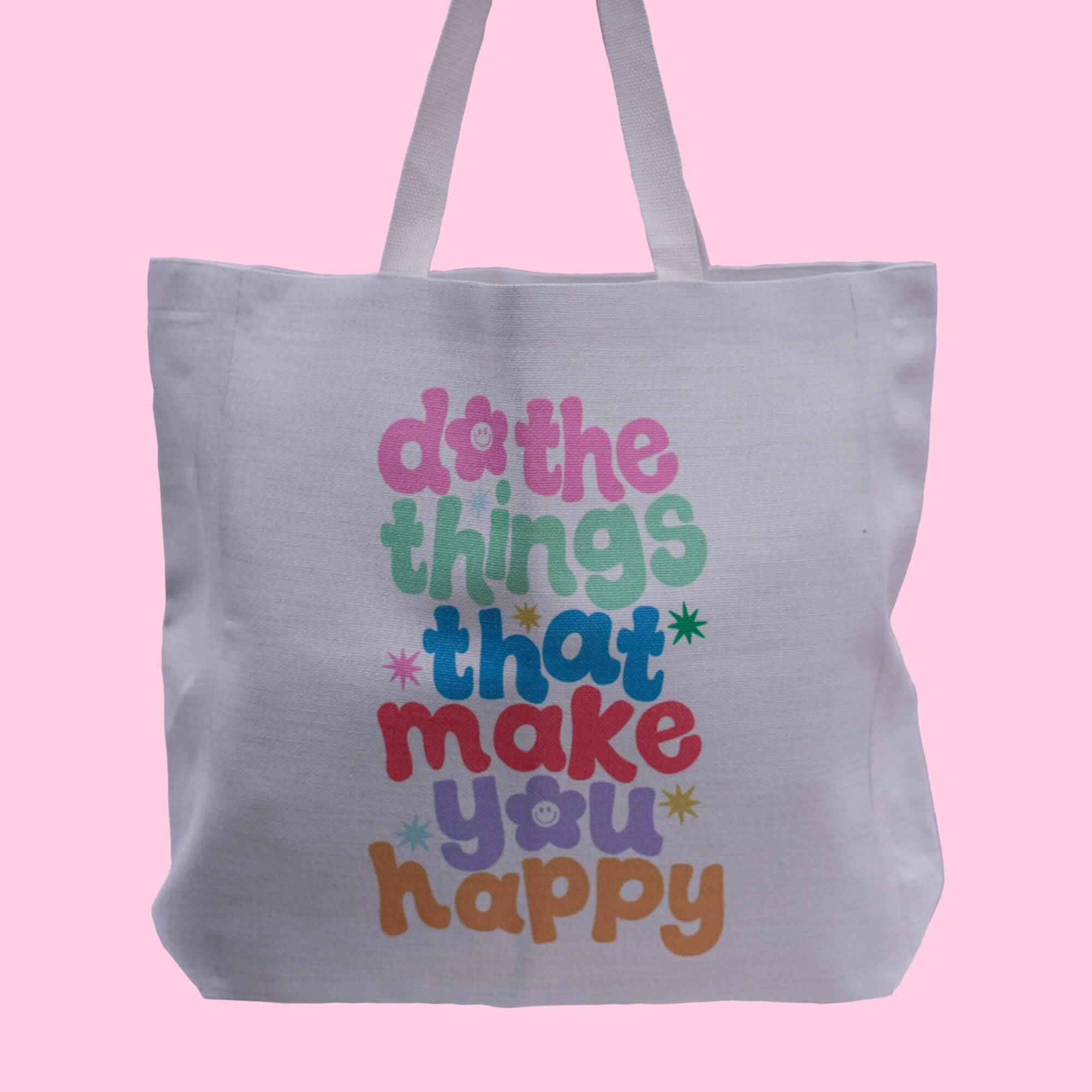 do the things that make you happy tote bag